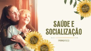 Leia mais sobre o artigo A Conexão entre Saúde e Socialização
