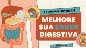 Leia mais sobre o artigo 4 Formas Naturais de Melhorar sua Saúde Digestiva