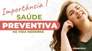 Leia mais sobre o artigo A Importância da Saúde Preventiva na Vida Moderna