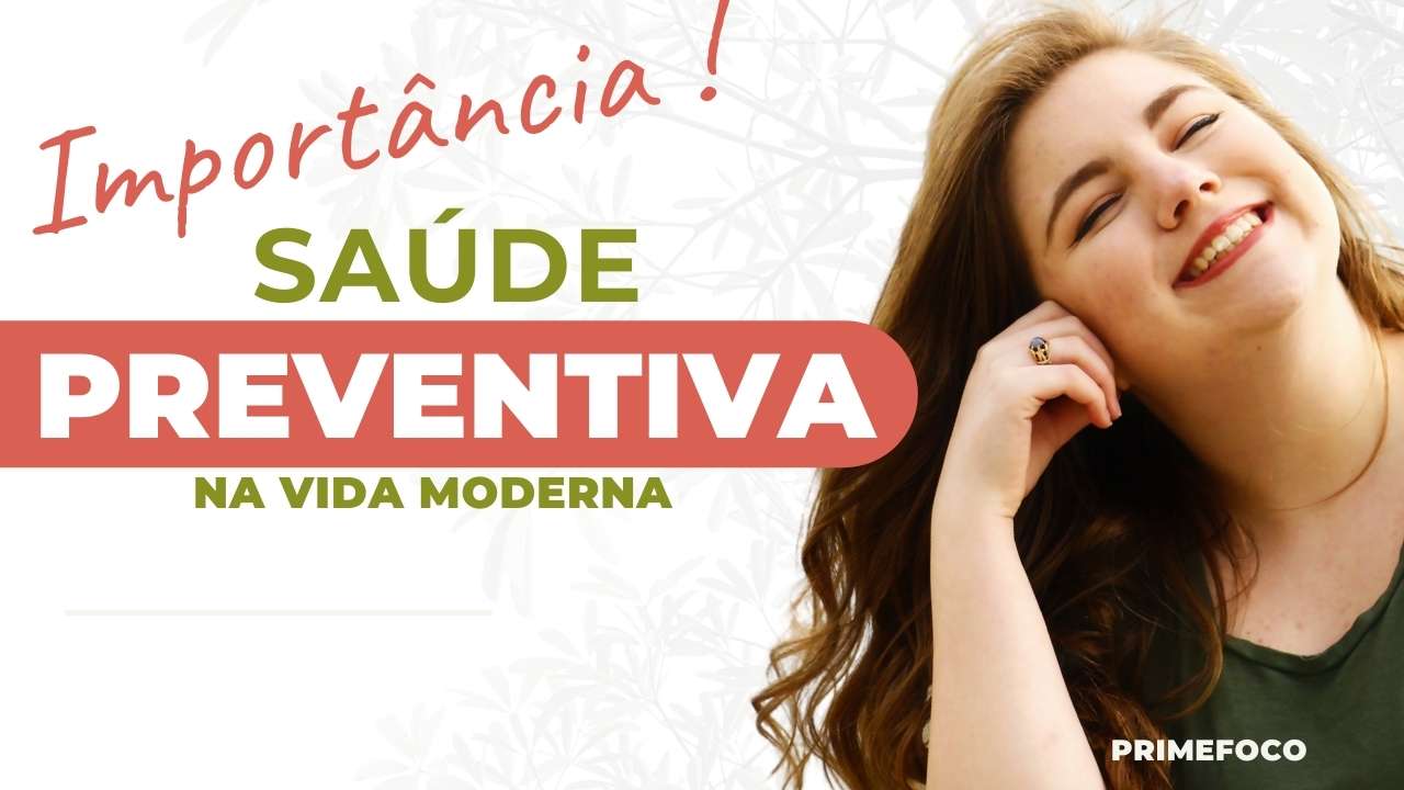 No momento, você está visualizando A Importância da Saúde Preventiva na Vida Moderna