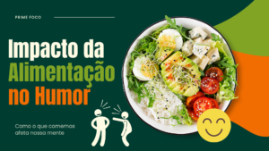 Leia mais sobre o artigo O Impacto da Alimentação no Humor